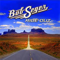 Bob Seger : Ride Out